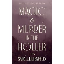 Magic & Murder in the Holler The Arcane Codex