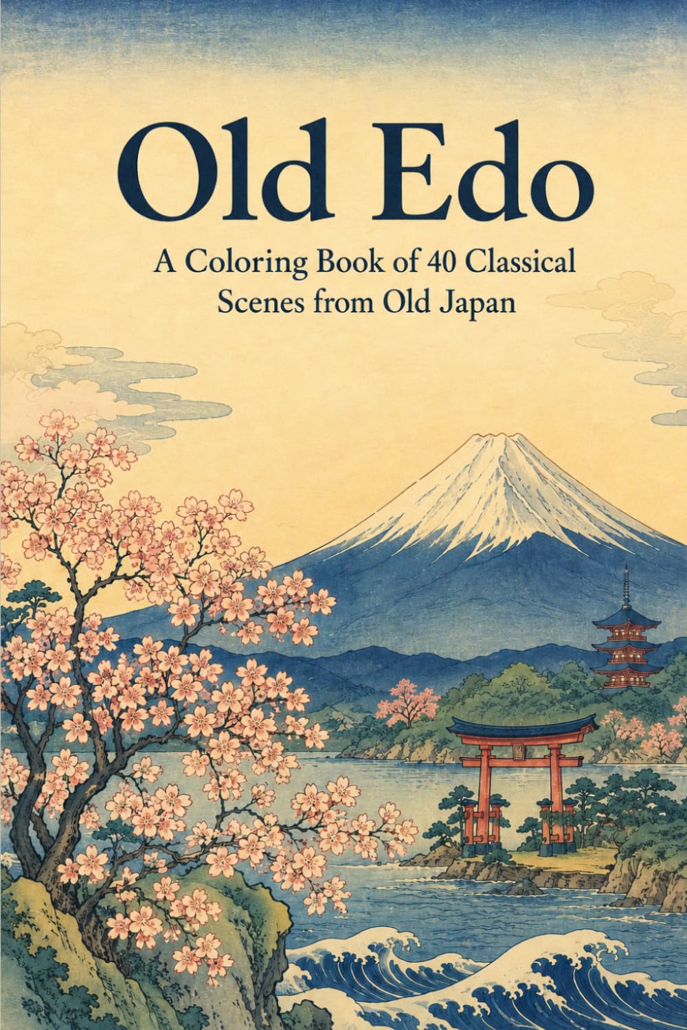 Old Edo: A Coloring Book of 40 Classical Scenes from Old Japan