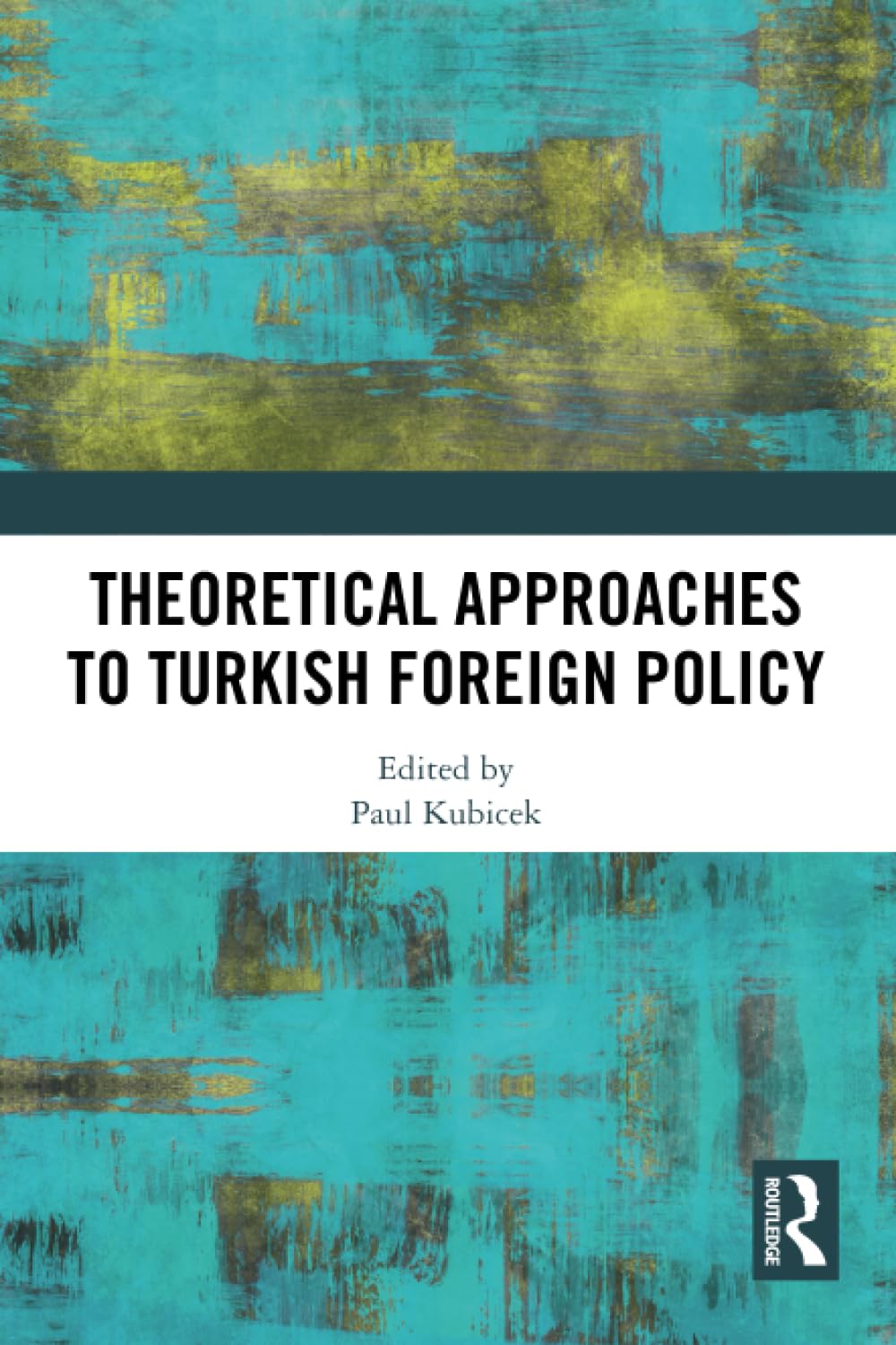 Theoretical Approaches to Turkish Foreign Policy
