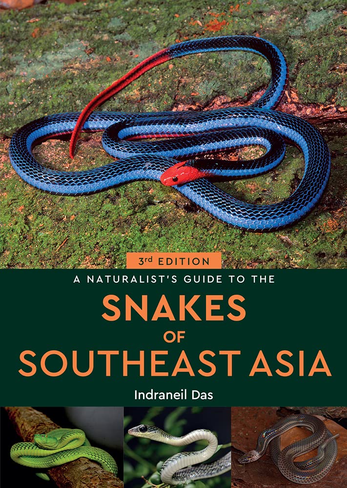 Naturalist's Guide to the Snakes of Southeast Asia by Indraneil Das (2022, ...