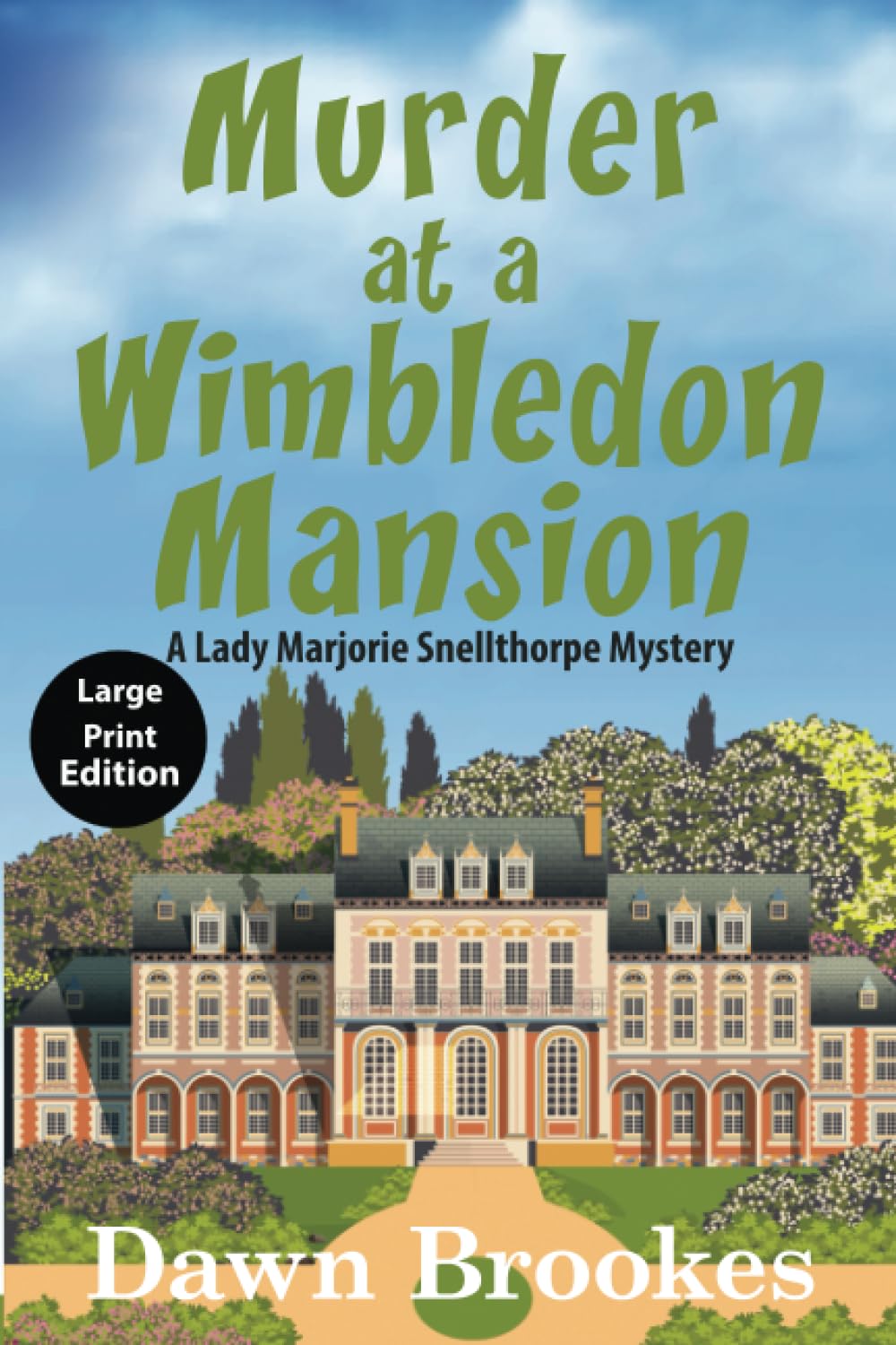 Murder at a Wimbledon Mansion Large Print Edition (A Lady Marjorie Snellthorpe Mystery Large Print Edition)