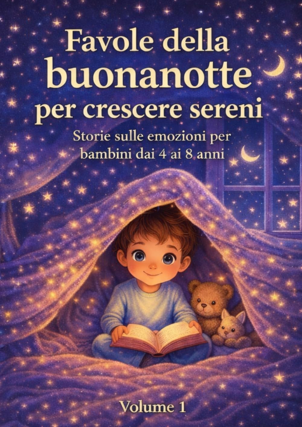 Favole della buonanotte per crescere sereni: Storie sulle emozioni per bambini dai 4 ai 8 anni