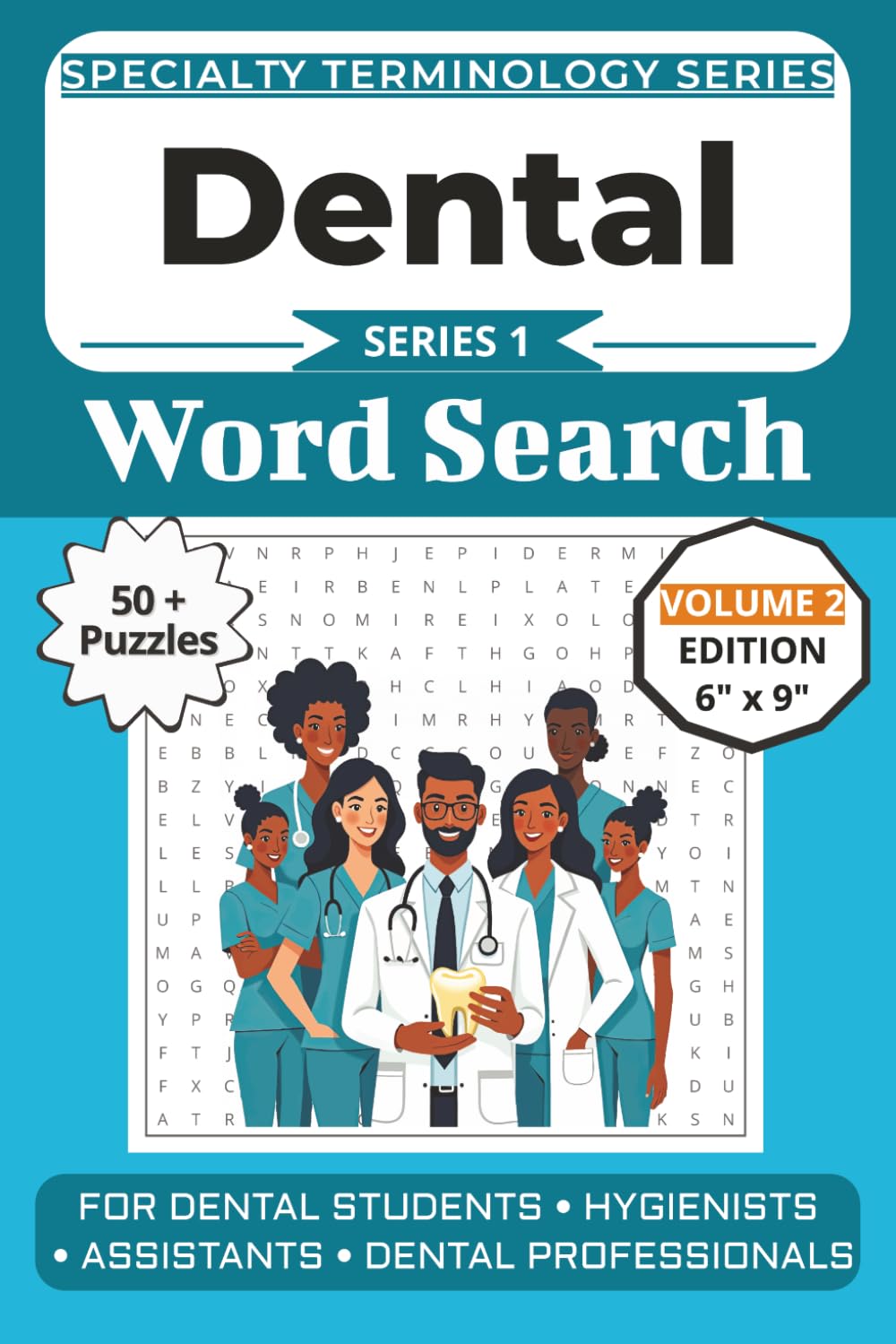 The Ultimate Dental Terminology Word Search: Puzzles for Dental Students, Hygienists, Assistants, and Dental Professionals: Volume 2 Edition with 50+ ... Specialty Terminology Puzzle Book Series)
