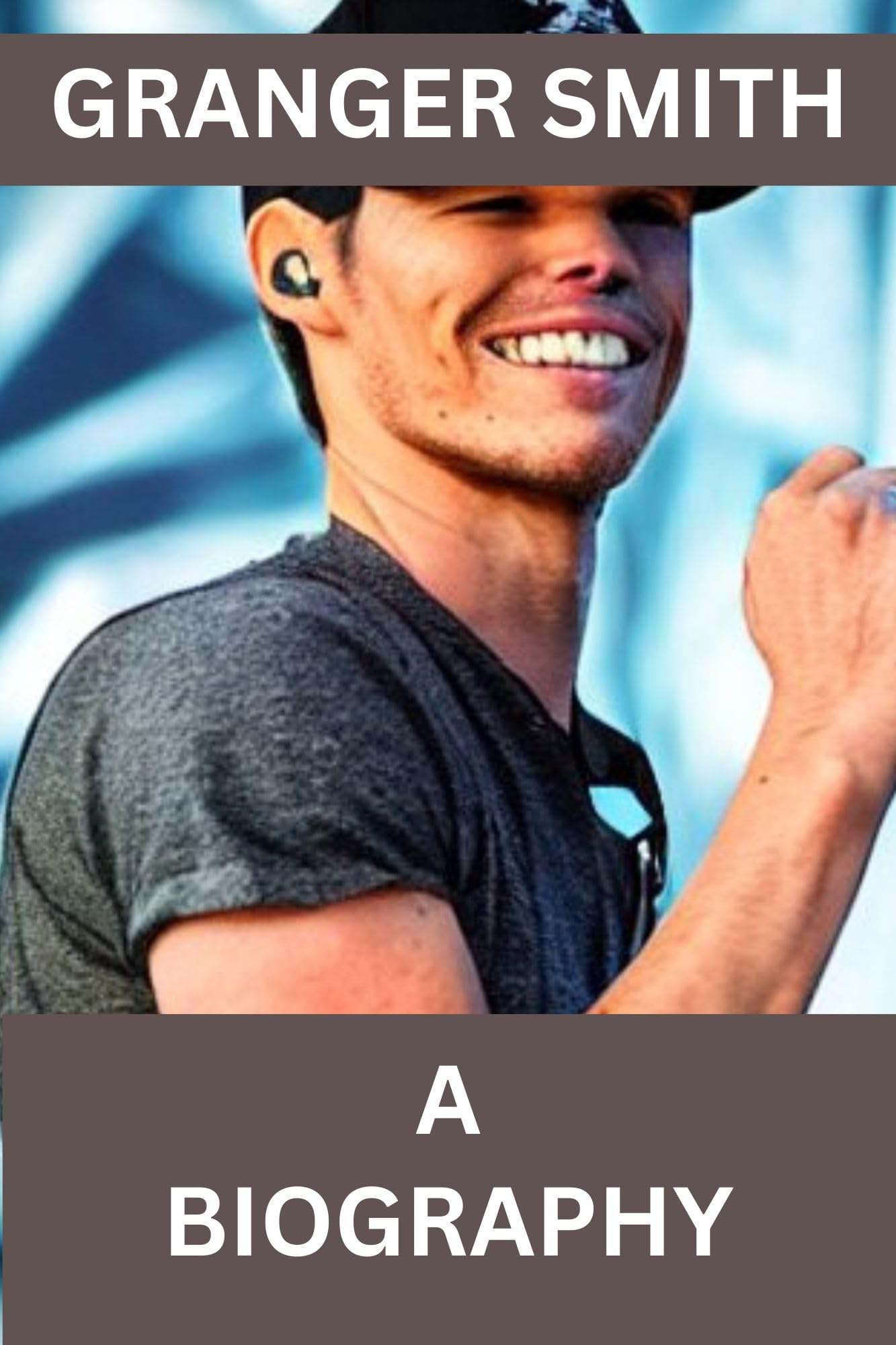 Granger Smith : A complete biography