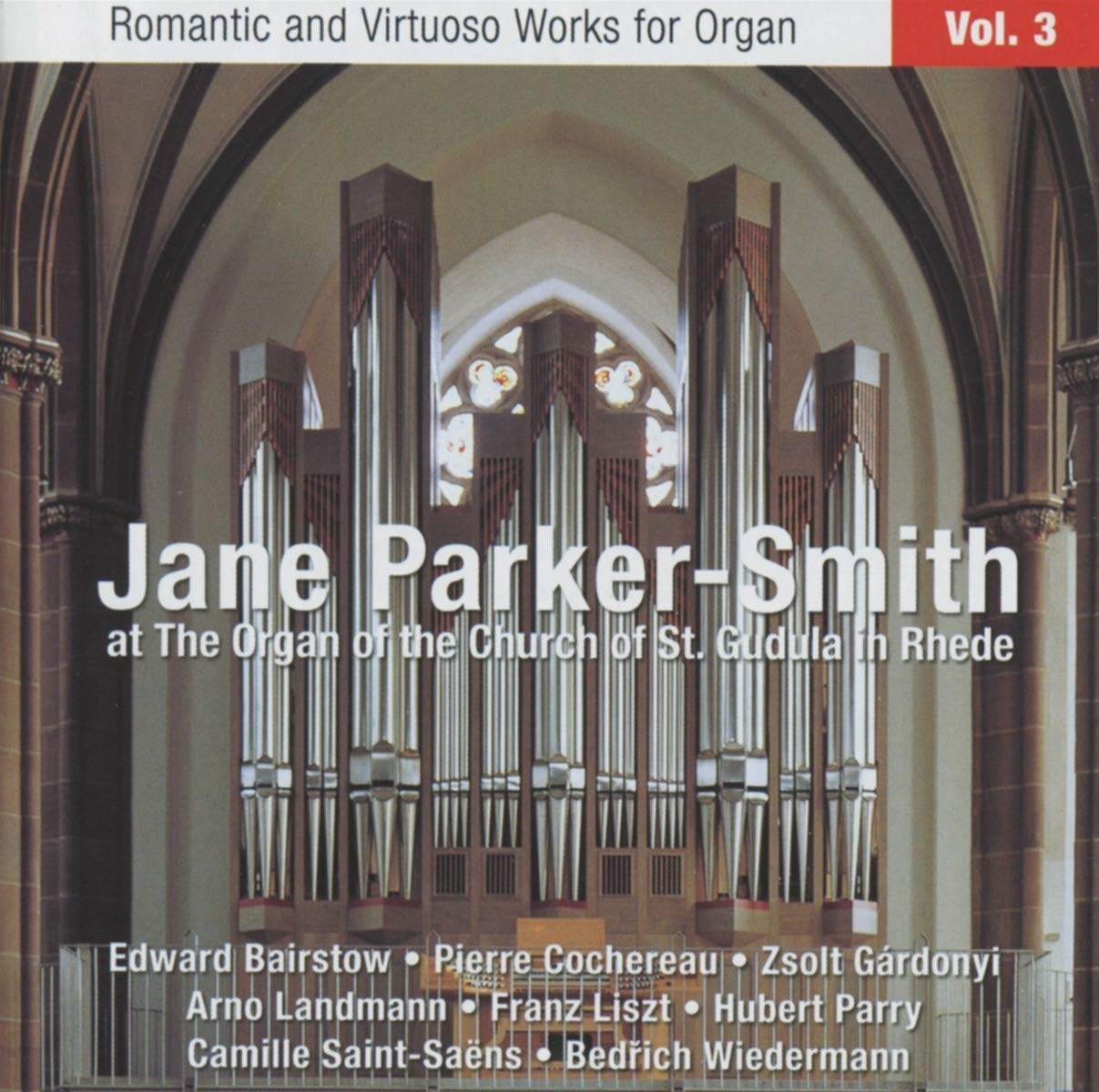 At the Organ of the Church of St. Gudula in Rhede - Romantic and Virtuoso Works for Organ, Vol 3