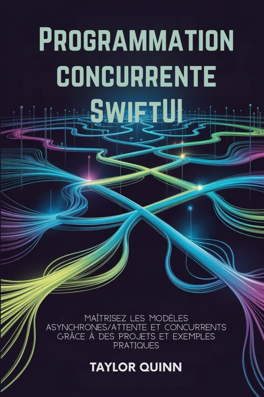 Programmation concurrente SwiftUI: Maîtrisez les modèles asynchrones/attente et concurrents grâce à des projets et exemples pratiques.