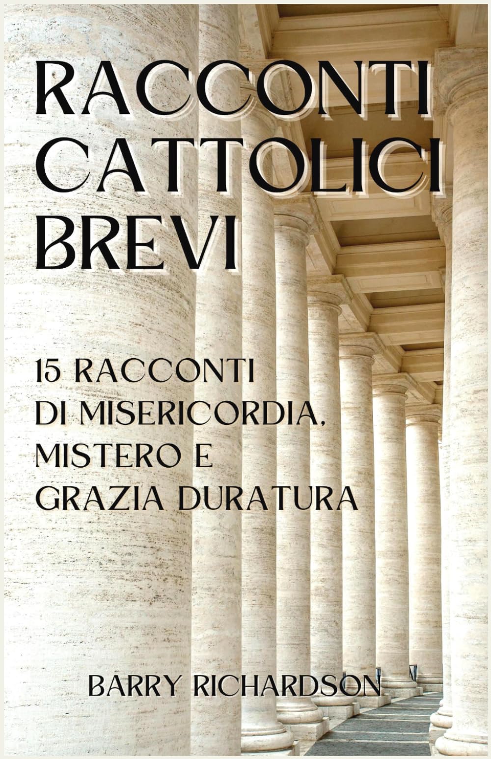 Racconti Cattolici Brevi: 15 Storie di Misericordia, Mistero e Grazia Duratura