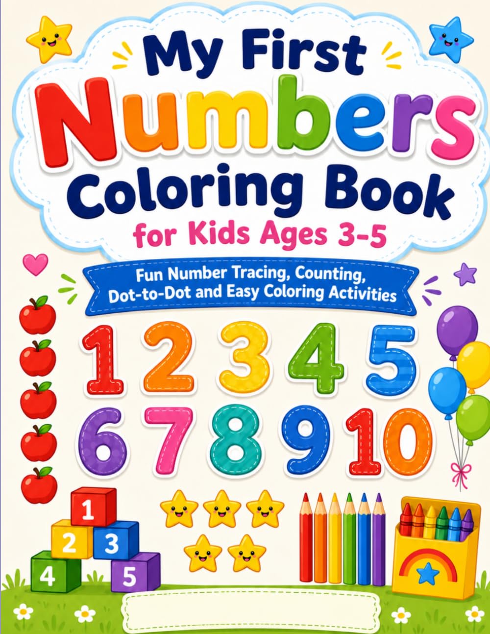 My First Numbers Coloring Book: A Fun and Easy Preschool Workbook for Learning Numbers, Counting, Tracing and Coloring