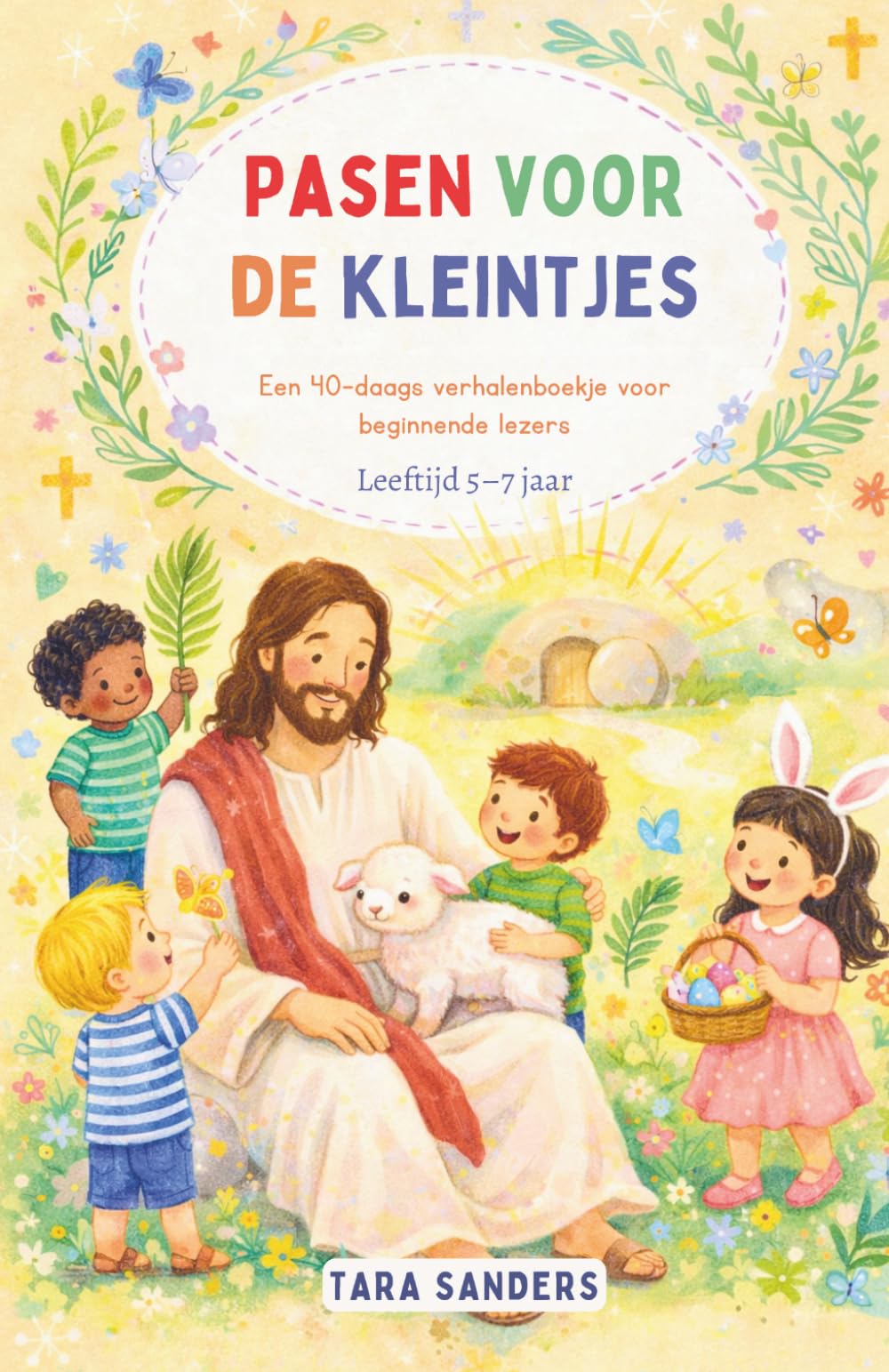 Pasen voor de kleintjes: Een 40-daags verhalenboekje voor beginnende lezers. Leeftijd 5–7 jaar