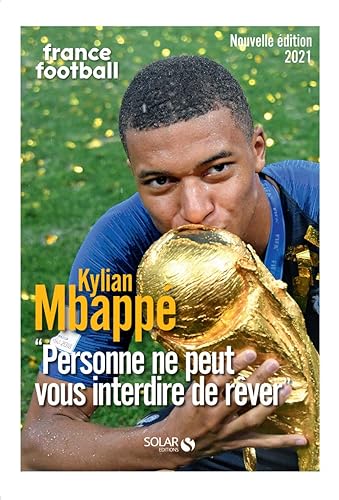 Mbappé : "Personne ne peut vous interdire de rêver"