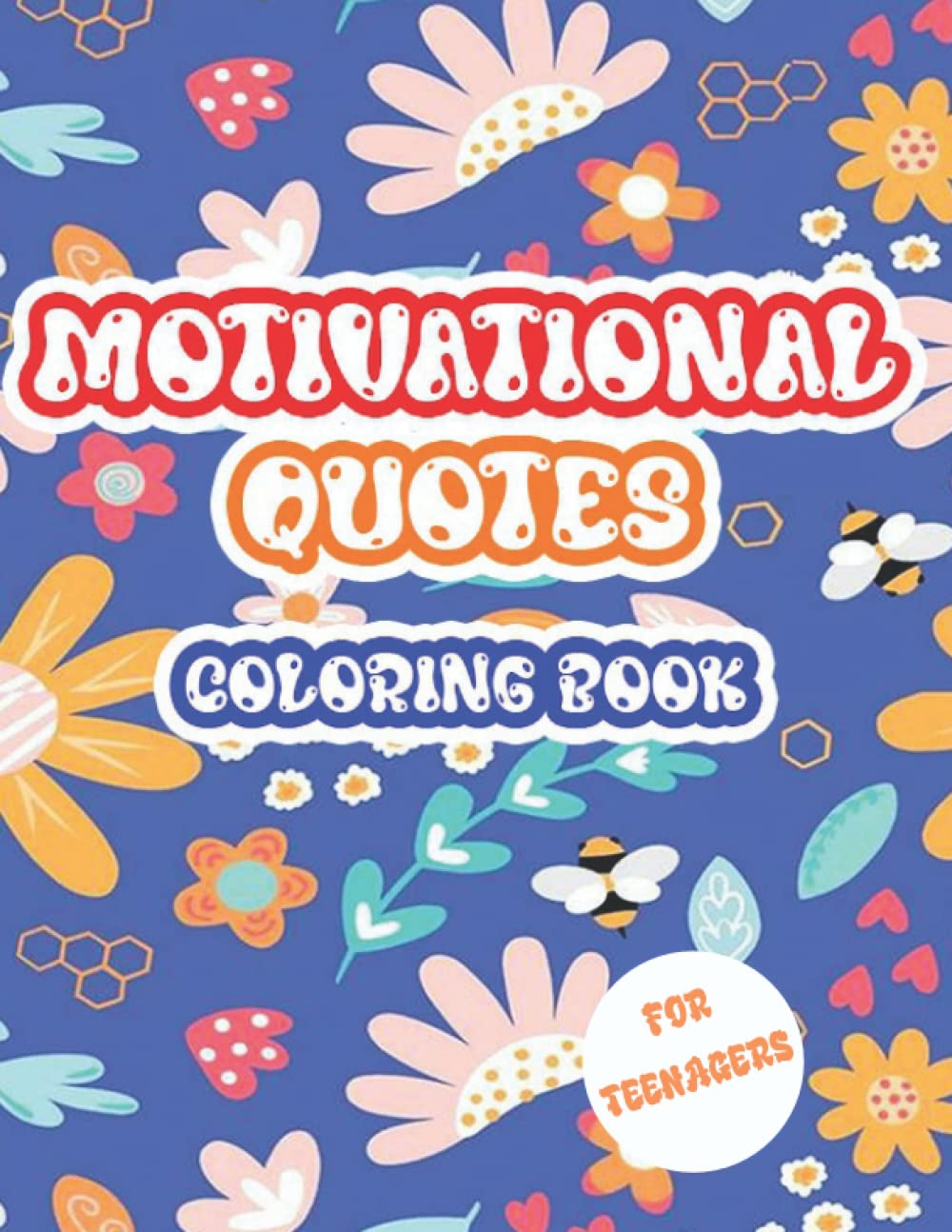 Motivational Quotes Coloring Book For Teenagers:: A Motivational and Calming Quotes Coloring Book For Teenagers With Positive Sayings and ... for Relaxing and Building Confidence