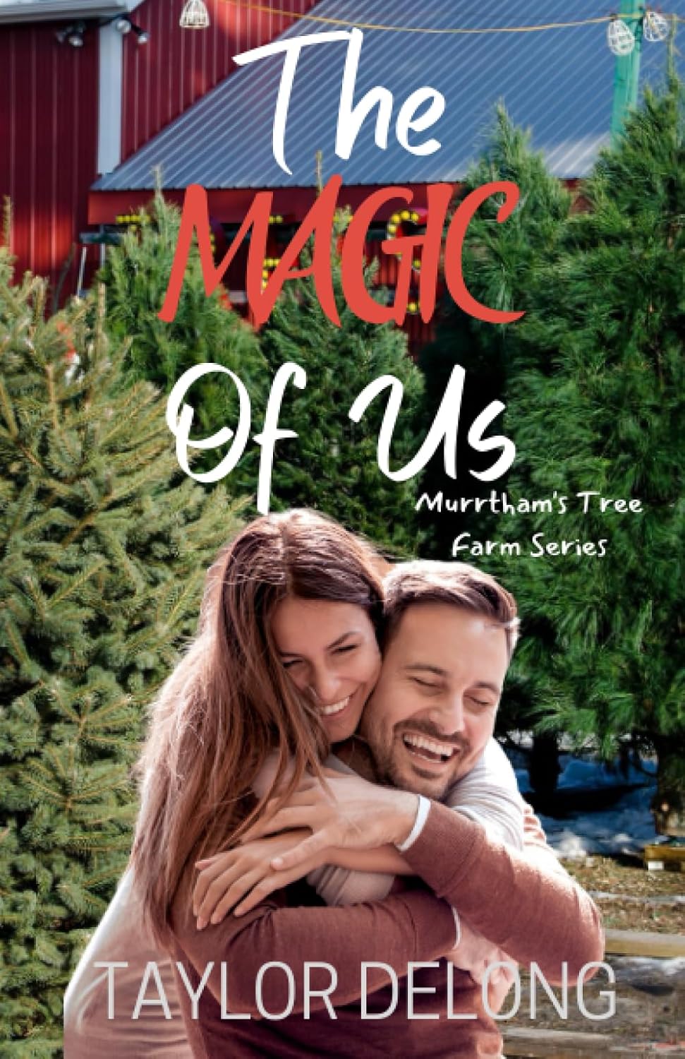 The Magic of Us (Murrtham's Tree Farm)