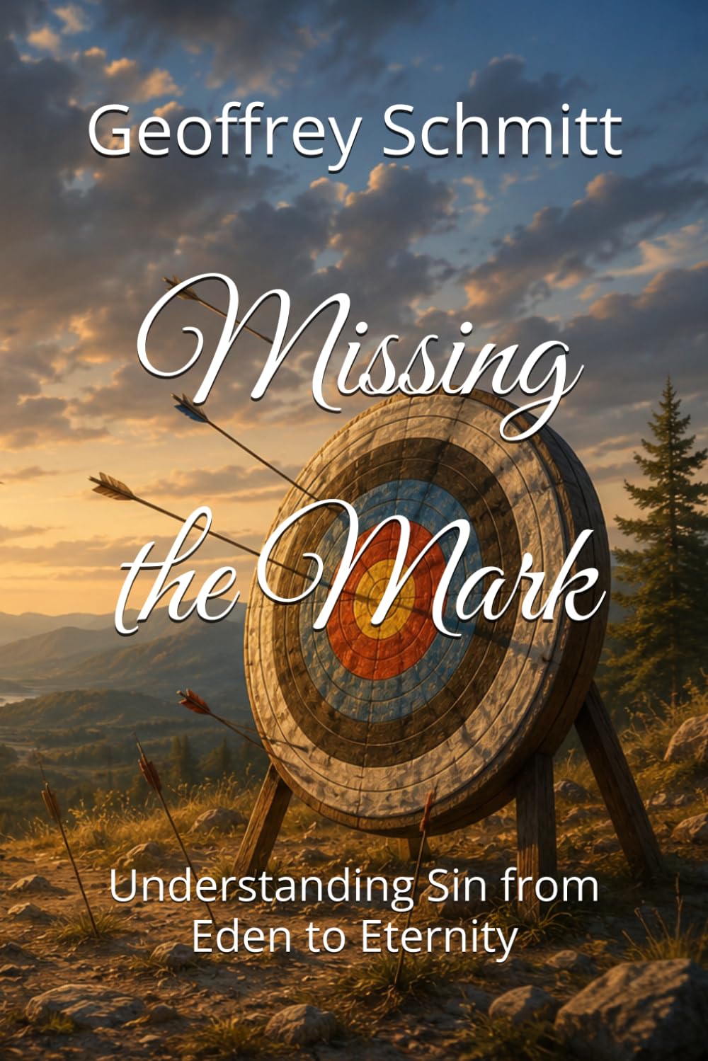 Missing the Mark: Understanding Sin from Eden to Eternity