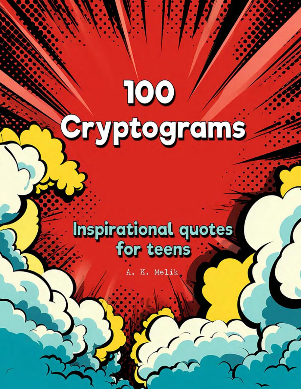 100 Cryptograms for teenagers: Inspirational quotes for teens, Solutions included