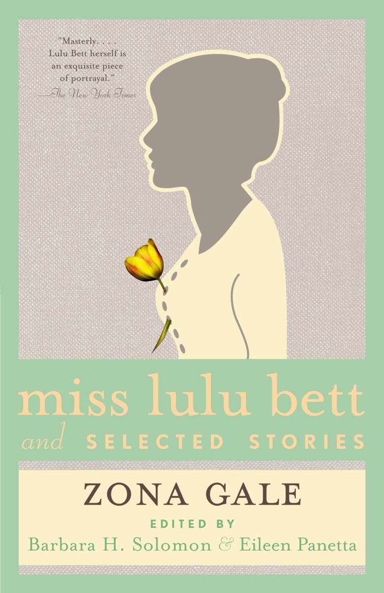 Amazon Miss Lulu Bett and Selected Stories Gale, Zona Anthologies