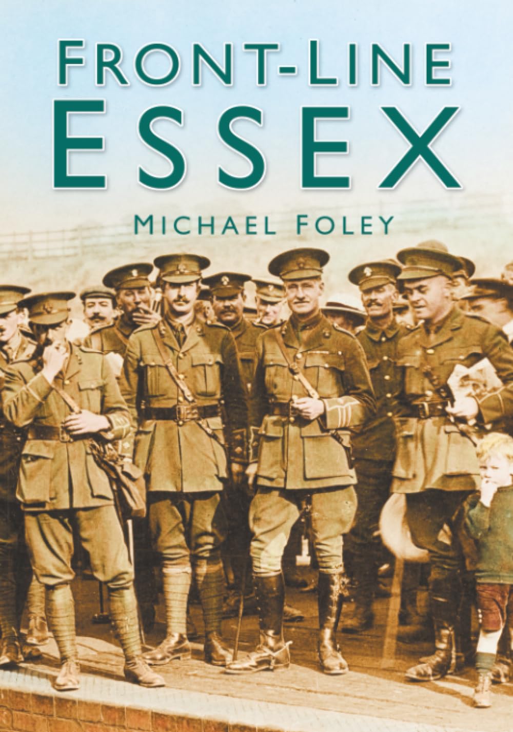 Front-line Ess** (In Old Photographs)-Michael Foley