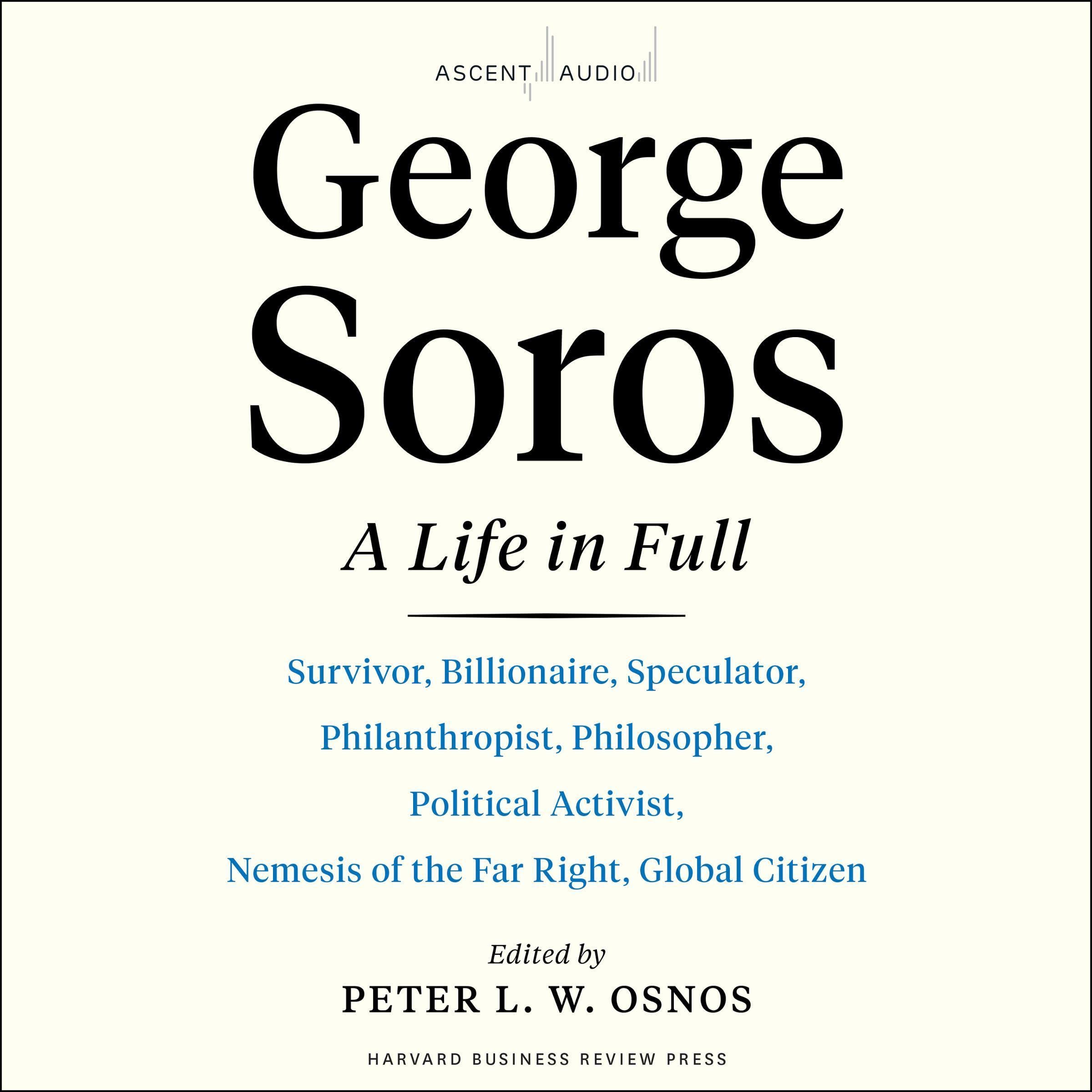 George Soros: A Life in Full