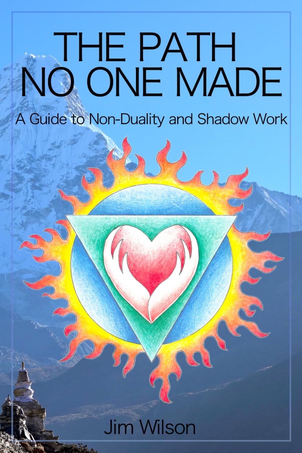 The Path No One Made: A Guide to Non-Duality and Shadow Work