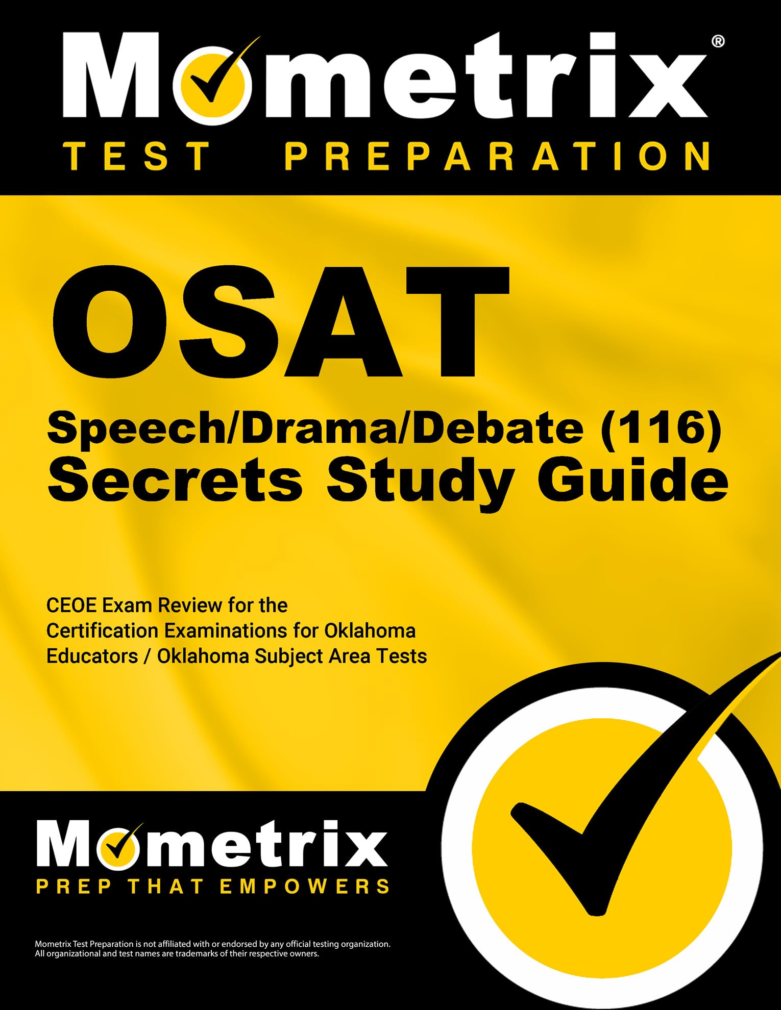 OSAT Speech/Drama/Debate (116) Secrets Study Guide: CEOE Exam Review and Practice Test for the Certification Examinations for Oklahoma Educators / Oklahoma Subject Area Tests