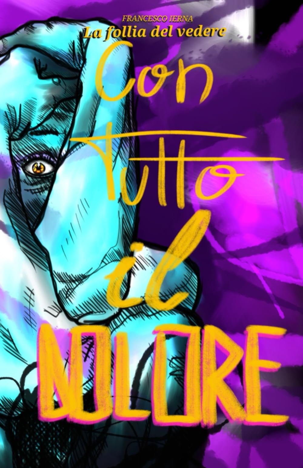 Con tutto il dolore: La follia del vedere
