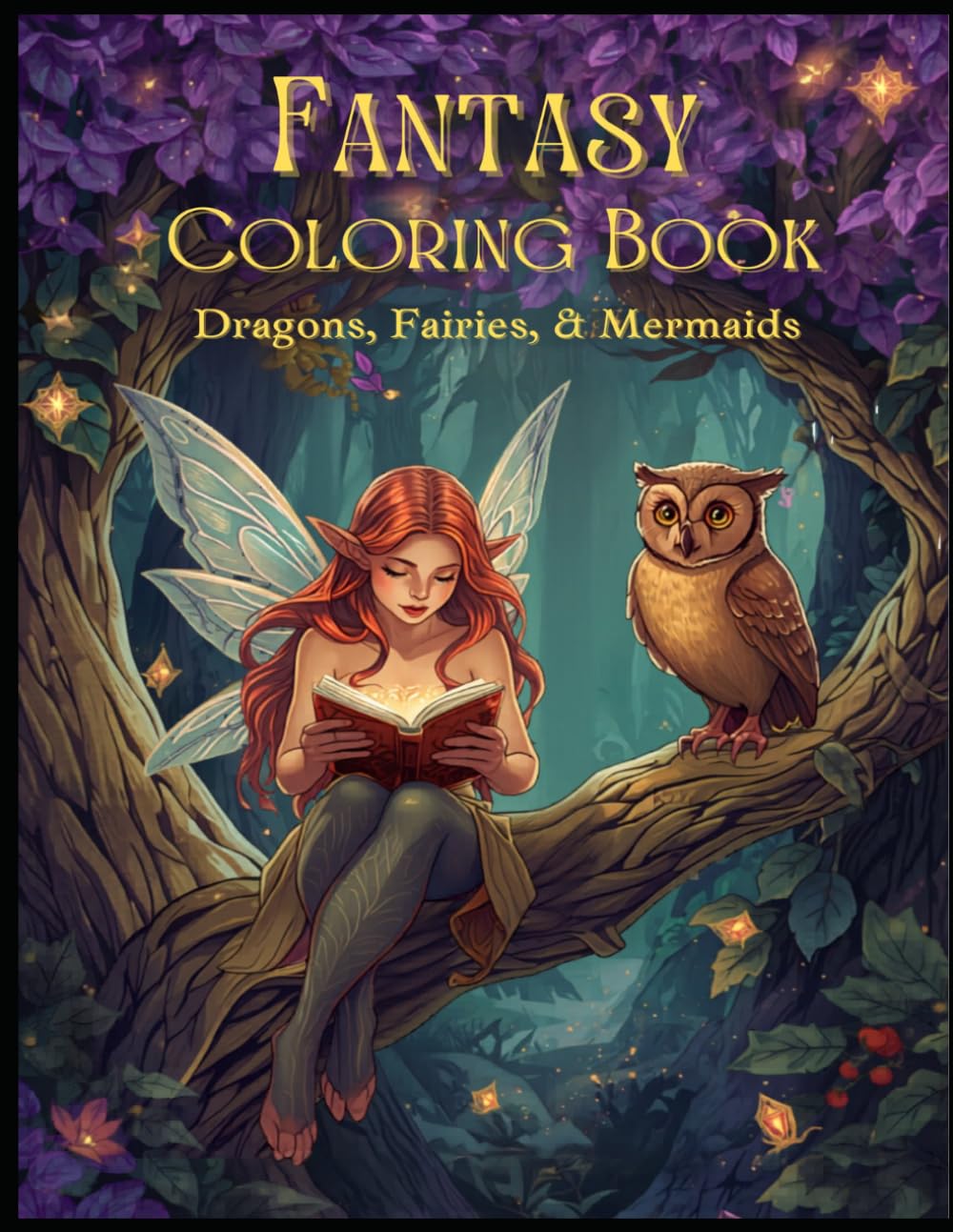 Fantasy Dreams: Magical Coloring Book for Adults and Teens with Dragons, Fairies and Mermaids for Stress Relief and Relaxation (Fantasy Coloring Books)