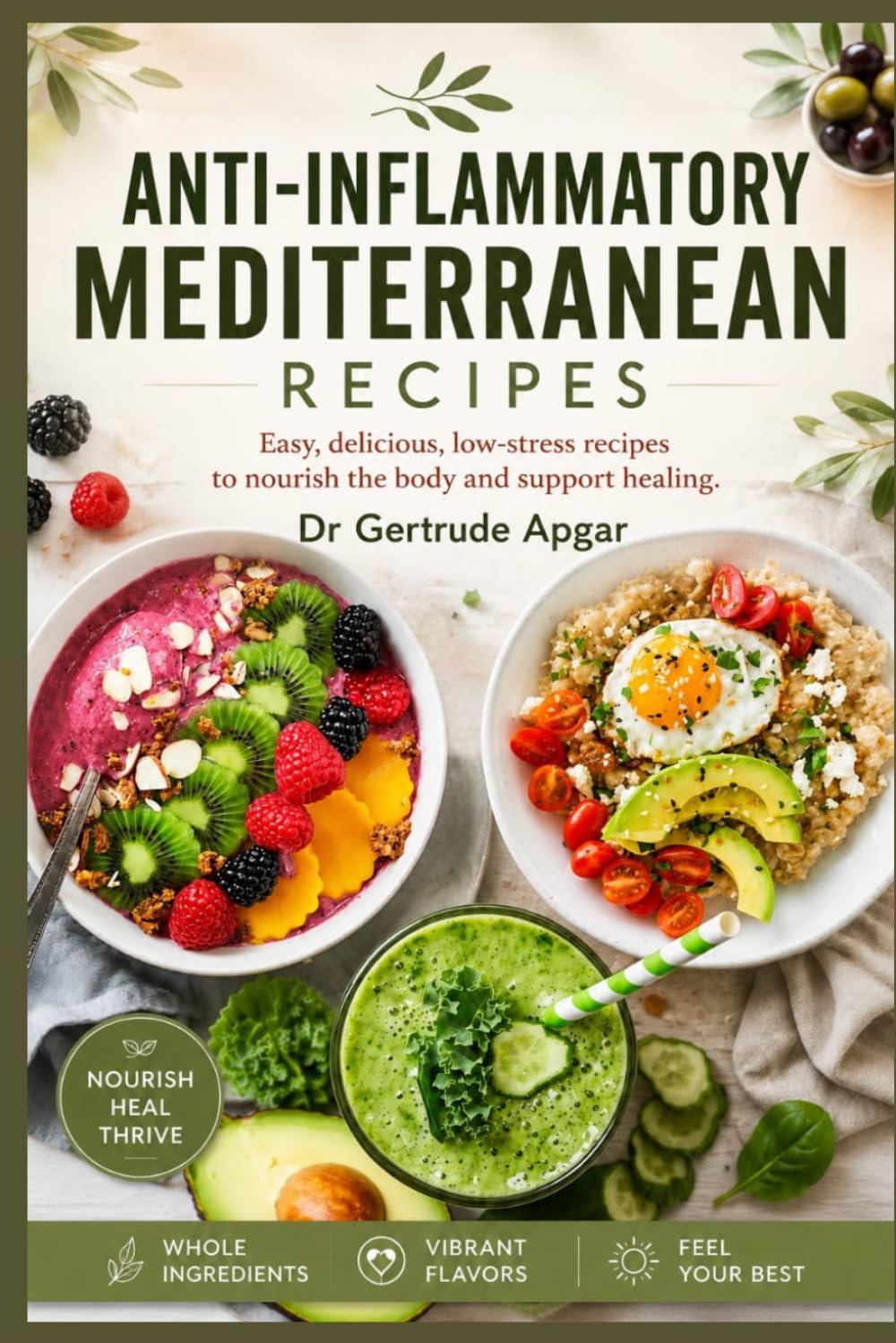 Anti-Inflammatory Mediterranean Recipes: Easy Delicious Low Stress Recipes To Nourish The Book And Support Healing
