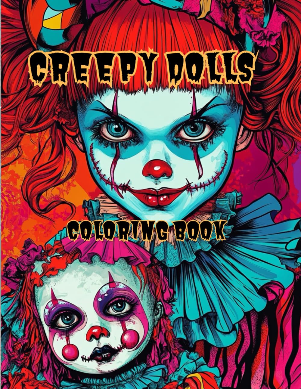 Creepy Dolls Adult Coloring Book: 40 Exciting Spooky Scary Creey Dolls Perfect for Stress Relief Coloring and Halloween Fun!! Ideal for Adults and Teens! (Creepy Dolls Adult and Teen Coloring Books)