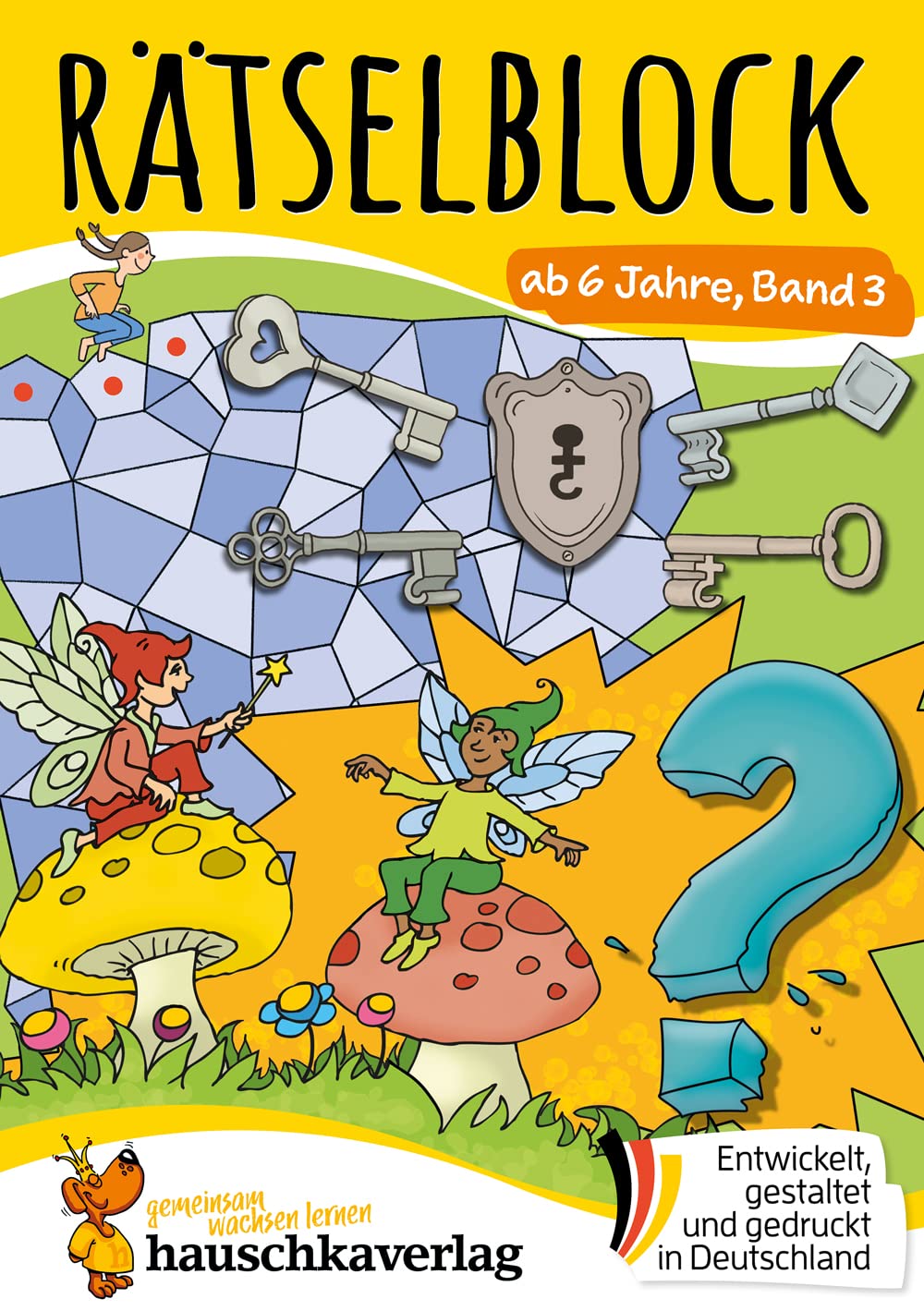 Rätselblock ab 6 Jahre, Band 3: Bunter Rätselspaß für Kinder - Sudoku, Fehlersuche, knobeln und logisches Denken fördern