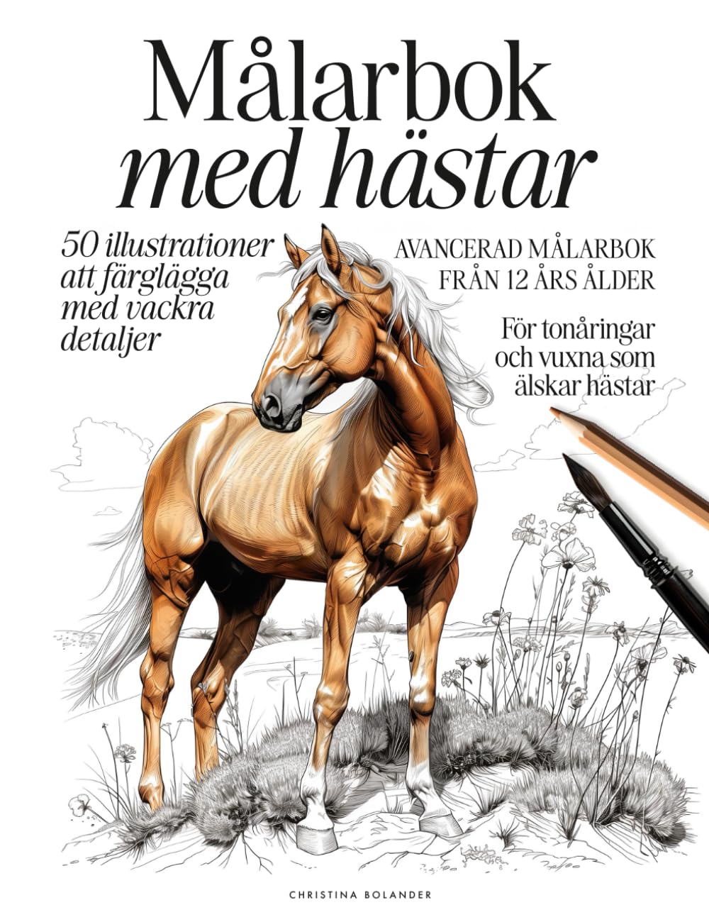 Målarbok med hästar: 50 detaljerade gråskalebilder | Avancerad färgläggning för 12+ | Avkopplande målarbok för tonåringar och vuxna (Målarböcker med djur)
