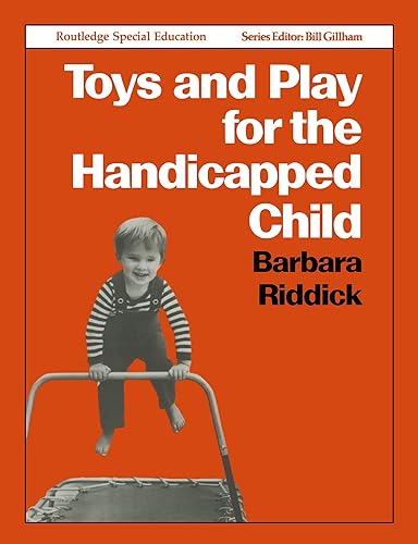 Toys and Play for the Handicapped Child (Special Education S)