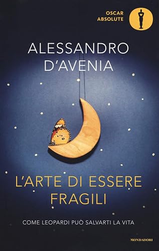 L'arte di essere fragili. Come Leopardi può salvarti la vita
