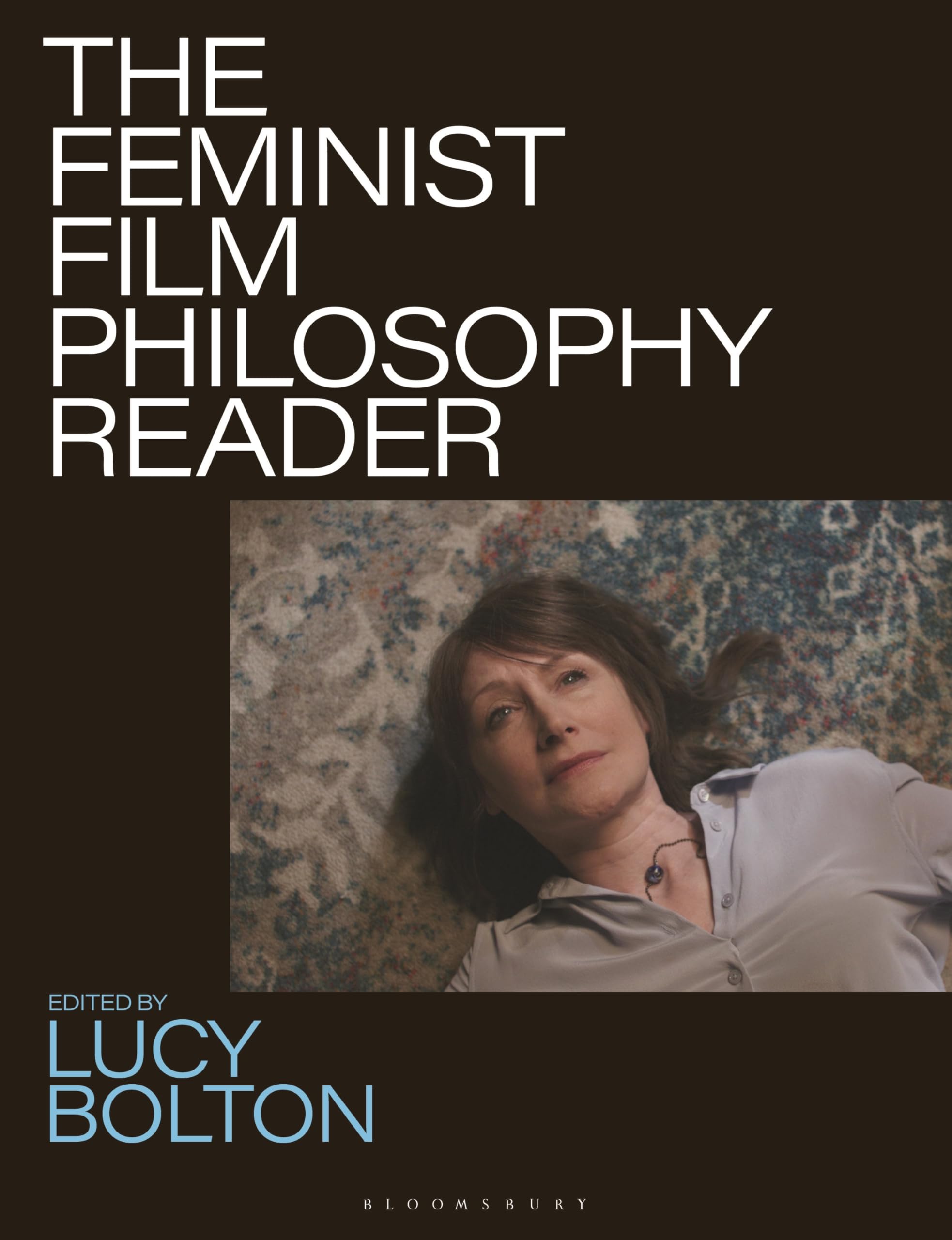 The Feminist Film Philosophy Reader by Lucy Bolton - 9781839026560