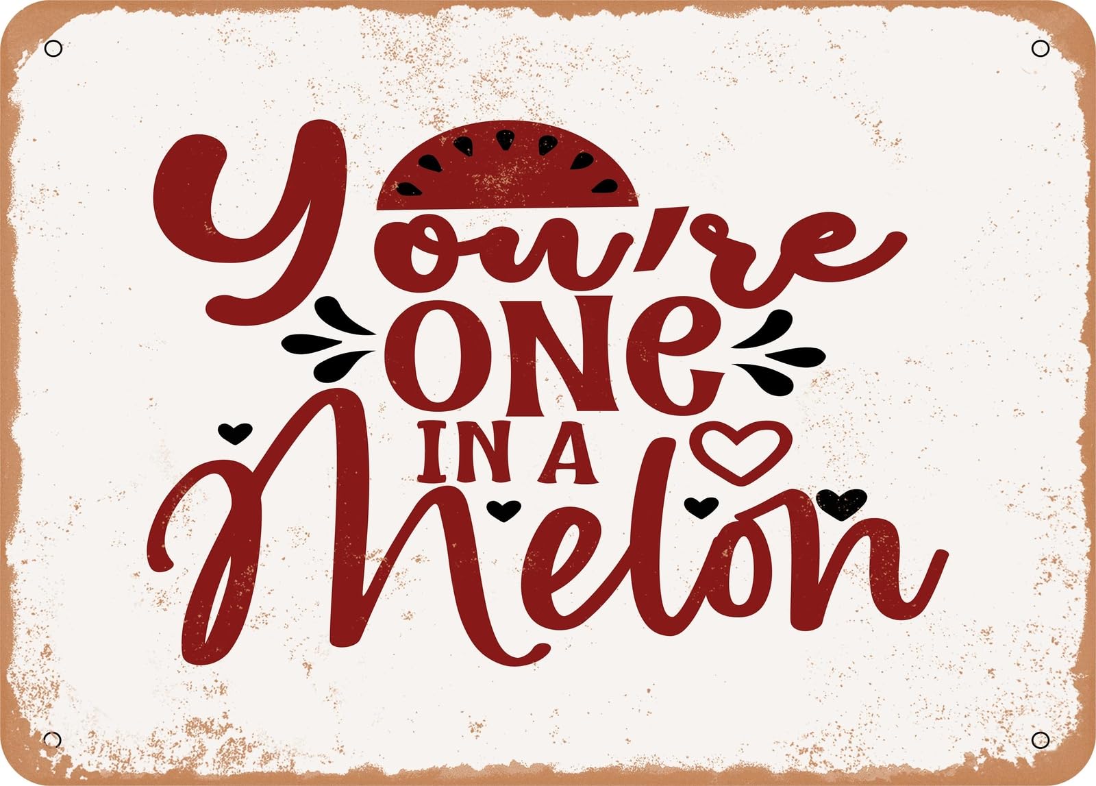 Miaomansenstore Metal Sign - You're One In A Melon - Vintage Look Sign Home Decor