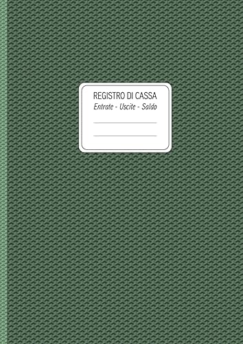 Registro di Cassa: Entrate, Uscite, Saldo: Libro per Organizzare la Contabilità Semplice