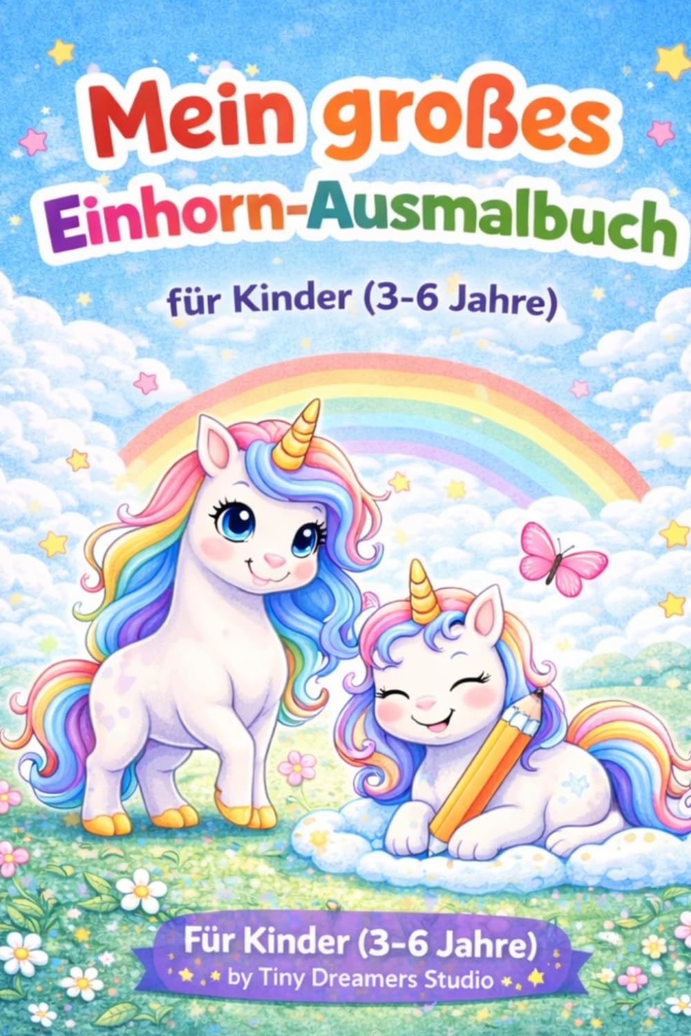 Mein großes Einhorn-Ausmalbuch für Kinder (3-6 Jahren)
