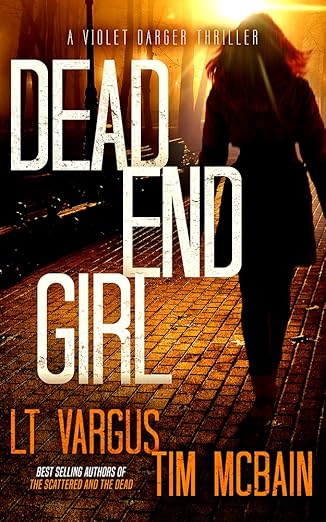 Dead End Girl Dead End Girl (Violet Darger FBI Mystery Thriller Book 1) by L.T. Vargus