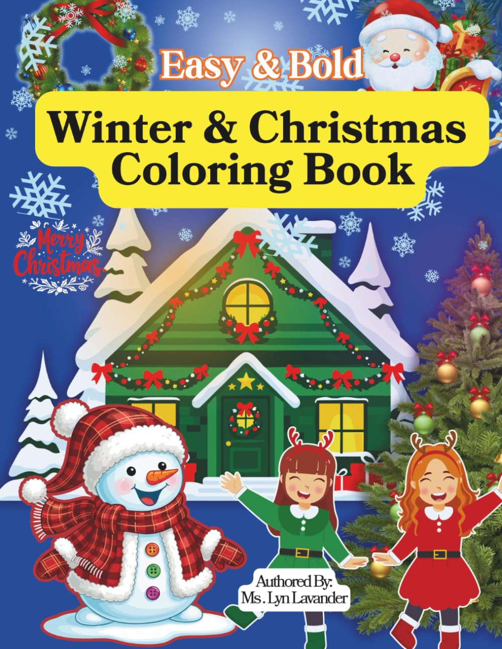 Winter & Christmas Coloring Book. Fun Holiday Scenes with Santa, Snowmen, Reindeer & Cozy Winter Designs: Easy & Bold and Adorable Coloring Pages for ... | Festive Christmas Characters & Winter Magic
