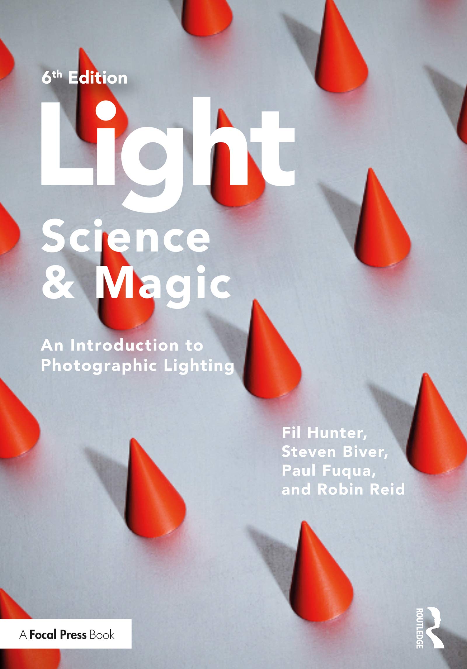 Light — Science & Magic: An Introduction to Photographic Lighting