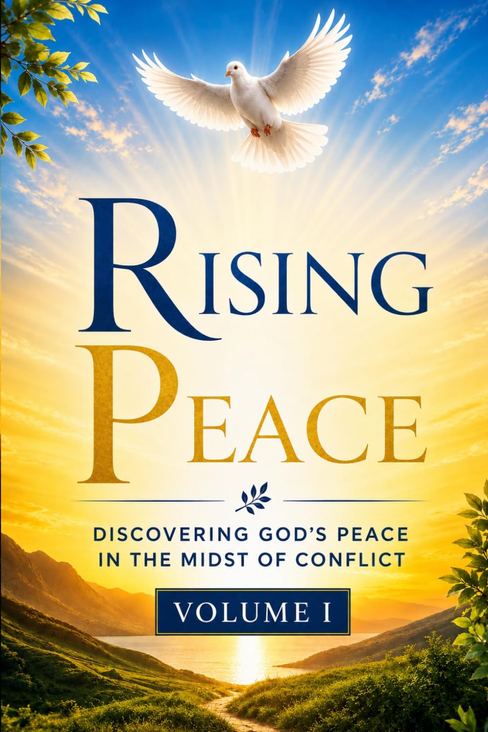 Rising Peace - Volume I: Stories of Courage, Mercy, and Reconciliation in War