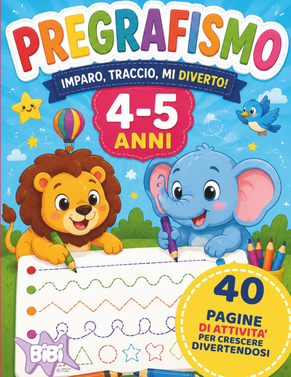 Pregrafismo 4-5 Anni: 40 attività per sviluppare la motricità, imparare a tracciare linee e forme e prepararsi alla scrittura divertendosi