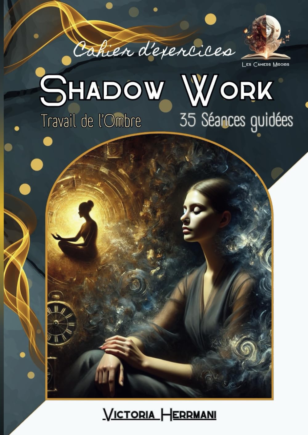 Shadow Work : Guide pratique: 35 séances guidées