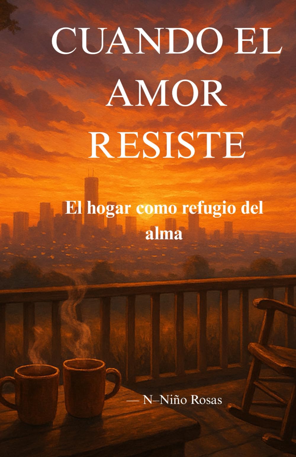 CUANDO EL AMOR RESISTE.: El hogar como refugio del alma.