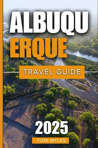 Albuquerque Travel Guide 2025: Experience A Unique Blend Of Natural Beauty, Cultural Diversity, And Creative Vitality In A City That Perfectly Captures The Rich History Of The Southwest