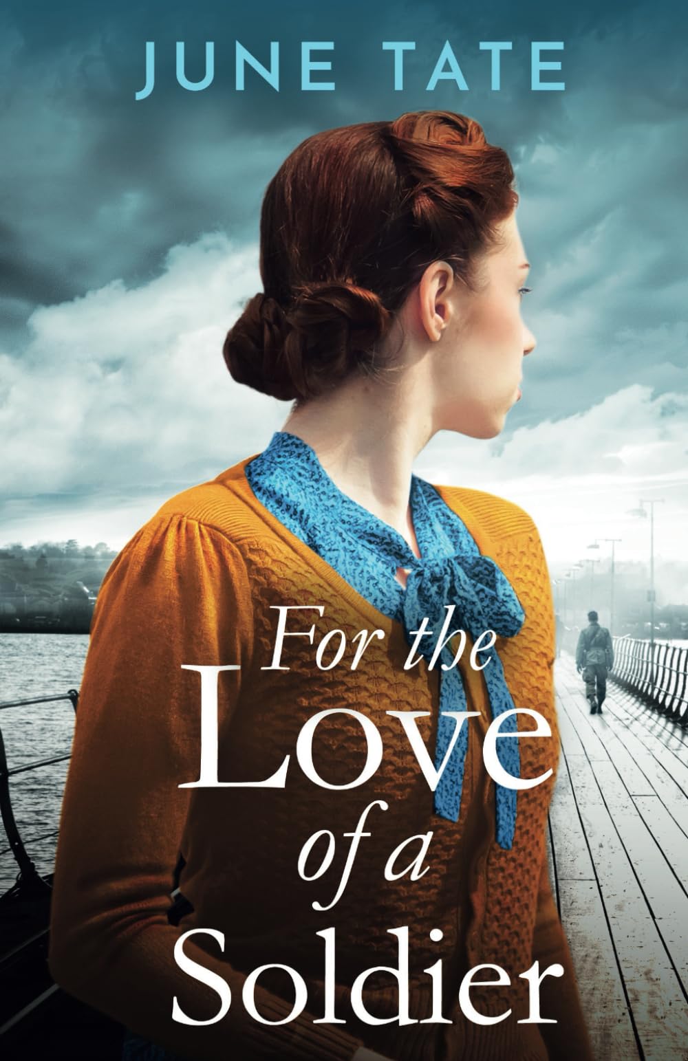 For The Love of a Soldier: A heart-warming and unputdownable WW2 historical saga (Southampton Sagas)