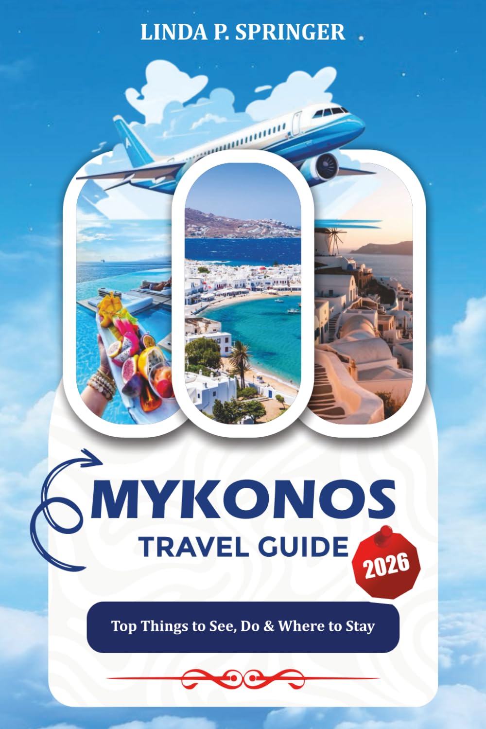 MYKONOS TRAVEL GUIDE 2026: Top Things to See, Do & Where to Stay