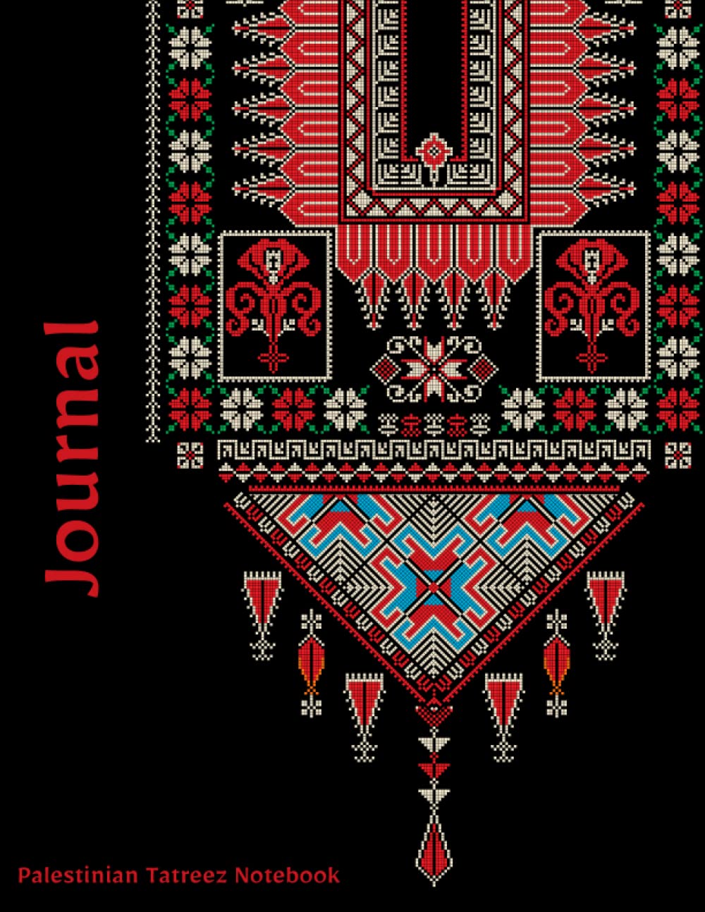 Palestinian Tatreez Notebook Journal: Tatreez from Palestine Notebook 100 Pages Blank Ruled Journal
