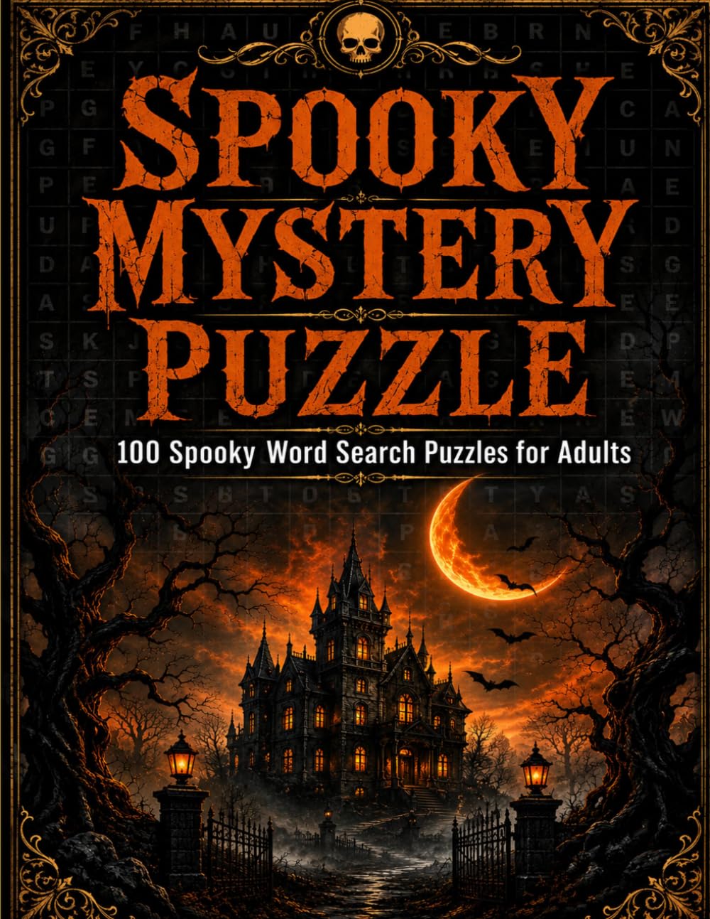 Spooky Mystery Puzzle: 100 Spooky Word Search Puzzles for Adults | Large Print Halloween, Gothic, and Occult Horror Word Find Book
