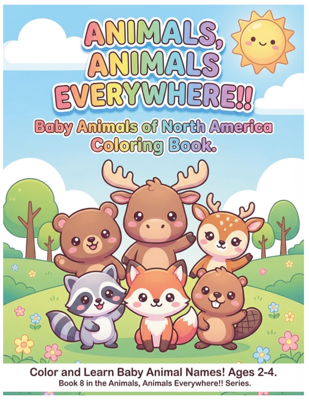 Baby Animals of North America Coloring Book: Color and Learn North American Animal Names for Kids Ages 2-4 (Animals, Animals Everywhere!!)