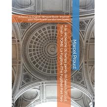 A la recherche du temps perdu In Search of Lost Time TOME La Fugitive The Fugitive Part Two A French to English Bilingual Book- Improve your French with parallel text books French Edition