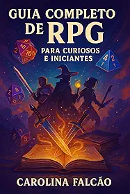 GUIA DE RPG PARA CURIOSOS E INICIANTES (Multiverso Lúdico)